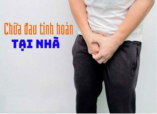 10 cách chữa đau tinh hoàn hiệu quả tại nhà