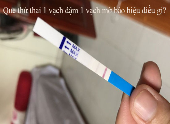 Que thử thai 1 vạch đậm 1 vạch mờ có thai không