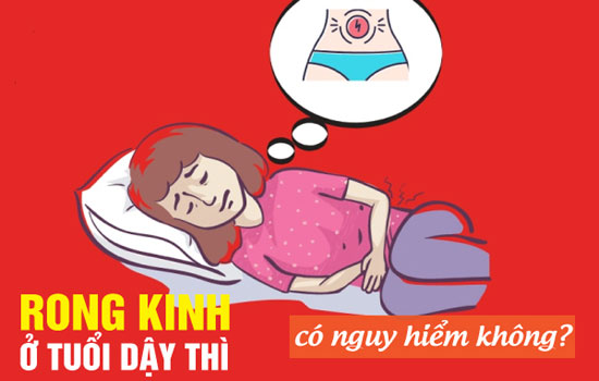 Rong kinh tuổi dậy thì có nguy hiểm không