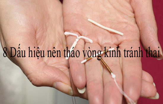 8 dấu hiệu nên tháo vòng kinh tránh thai