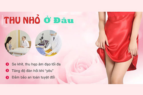 Thu nhỏ âm đạo ở đâu Thu nhỏ âm đạo ở đâu