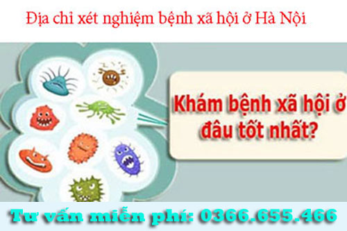 Địa chỉ xét nghiệm và khám bệnh xã hội ở đâu tốt nhất Hà Nội