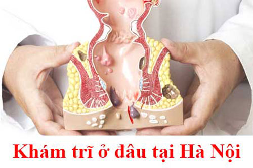 Top 11 địa chỉ phòng khám chữa bệnh trĩ ở đâu tốt nhất Hà Nội
