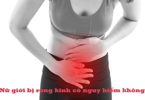 Nữ giới bị rong kinh có nguy hiểm không? Nữ giới bị rong kinh có nguy hiểm không?